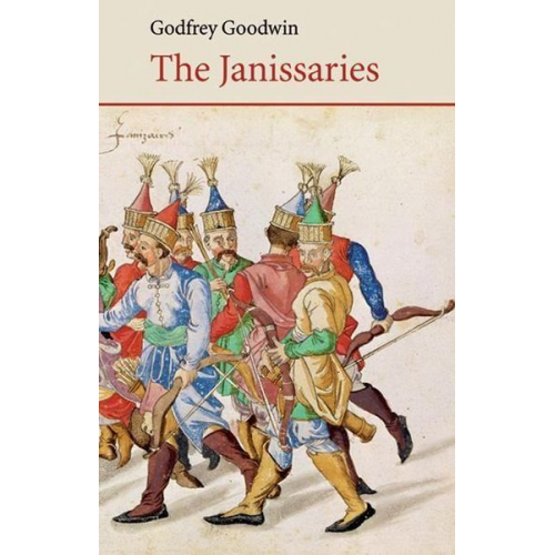 Godfrey Goodwin - The Janissaries