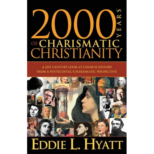 Eddie L. Hyatt - 2000 Years of Charismatic Christianity