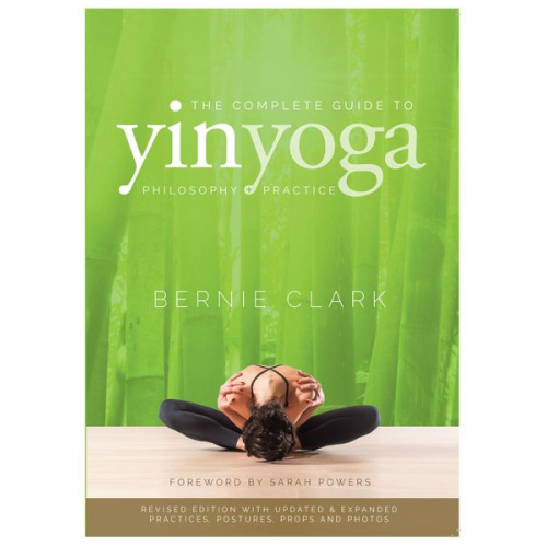 Bernie Clark - The Complete Guide to Yin Yoga