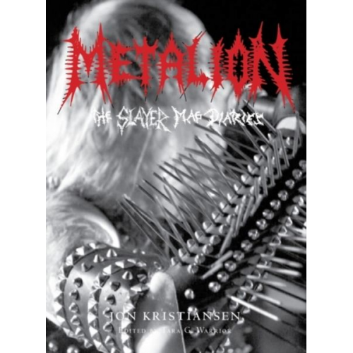 Jon Kristiansen - Metalion: The Slayer Mag Diaries