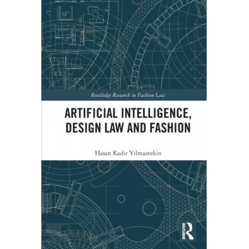 Hasan Kadir Yilmaztekin - Artificial Intelligence, Design Law and Fashion