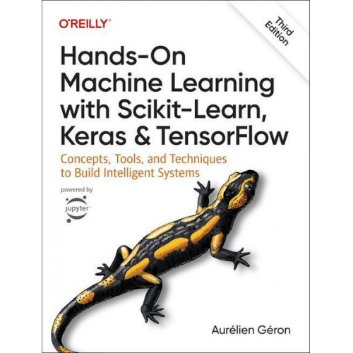 Aurélien Géron - Hands-On Machine Learning with Scikit-Learn, Keras, and TensorFlow