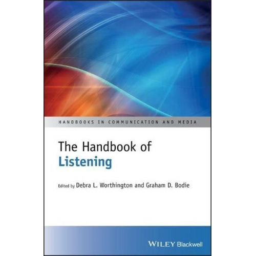 Debra L. Bodie  Graham D. Worthington - The Handbook of Listening