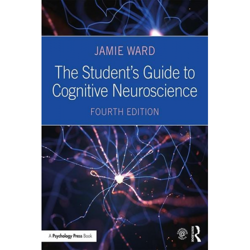 Jamie Ward - The Student's Guide to Cognitive Neuroscience