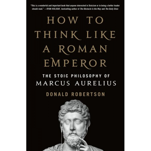 Donald J. Robertson - How to Think Like a Roman Emperor