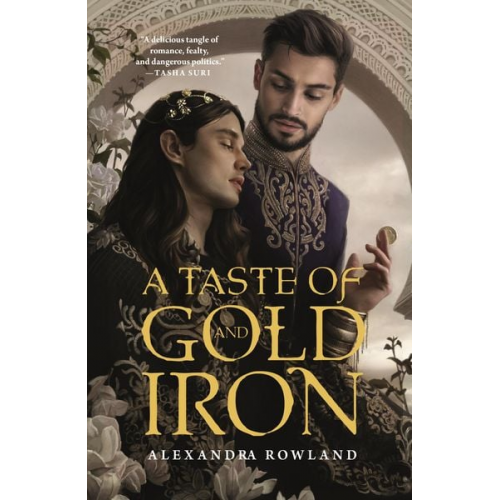 Alexandra Rowland - A Taste of Gold and Iron