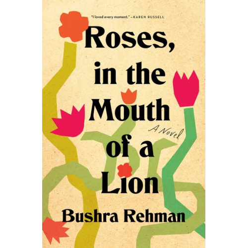 Bushra Rehman - Roses, in the Mouth of a Lion