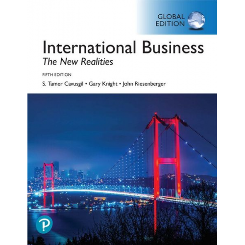 S. Cavusgil S. Tamer Cavusgil Gary Knight John R. Riesenberger - International Business: The New Realities, Global Edition