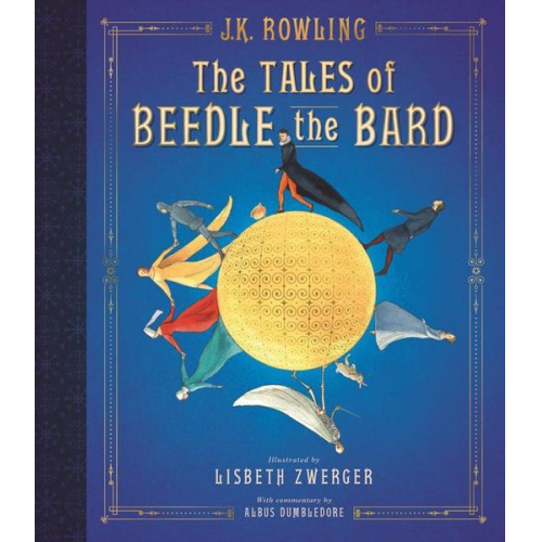 J. K. Rowling - The Tales of Beedle the Bard: The Illustrated Edition