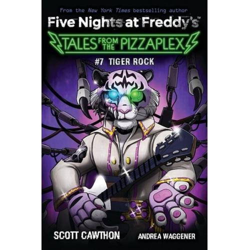 Scott Cawthon Kelly Parra Andrea Waggener - Five Nights at Freddy's: Tales from the Pizzaplex 07: Tiger Rock