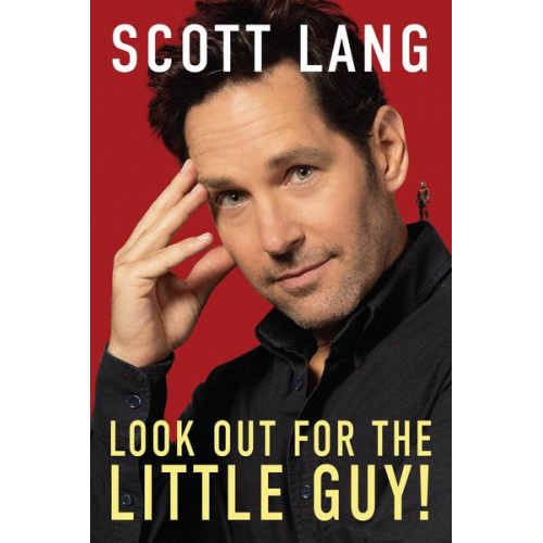 Scott Lang - Look Out For The Little Guy!