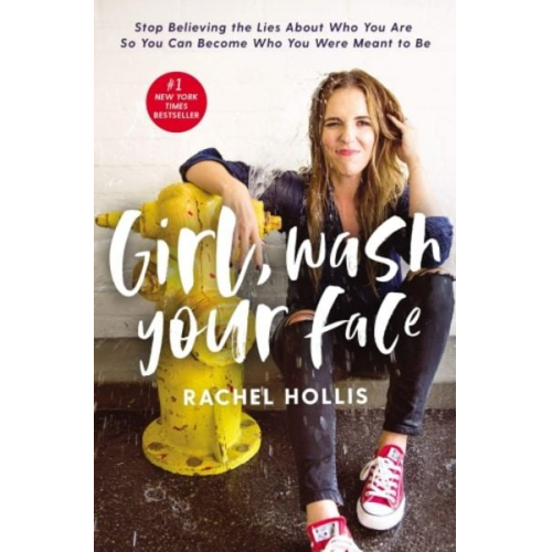 Rachel Hollis - Girl, Wash Your Face