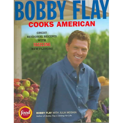 Bobby Flay Julia Moskin - Bobby Flay Cooks American