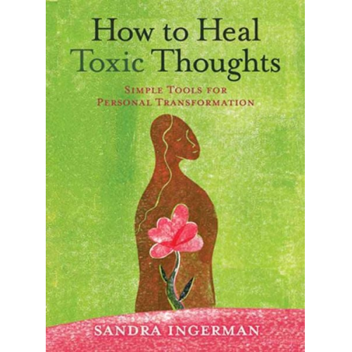 Sandra Ingerman - How to Heal Toxic Thoughts