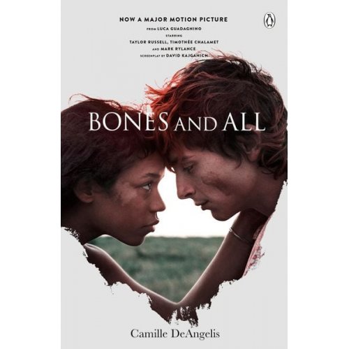 Camille DeAngelis - Bones & All. Film Tie-In