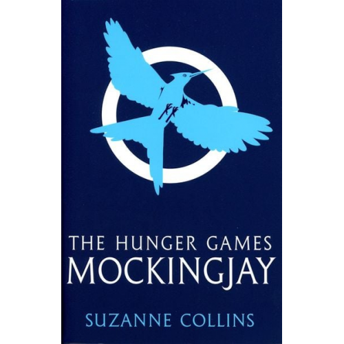 Suzanne Collins - The Hunger Games 3. Mockingjay