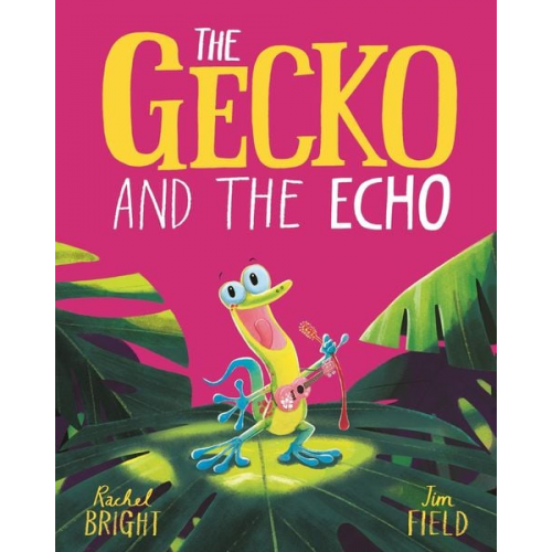 Rachel Bright - The Gecko and the Echo