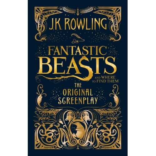 J. K. Rowling - Fantastic Beasts and Where to Find Them. The Original Screenplay