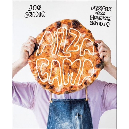 Joe Beddia - Pizza Camp: Recipes from Pizzeria Beddia