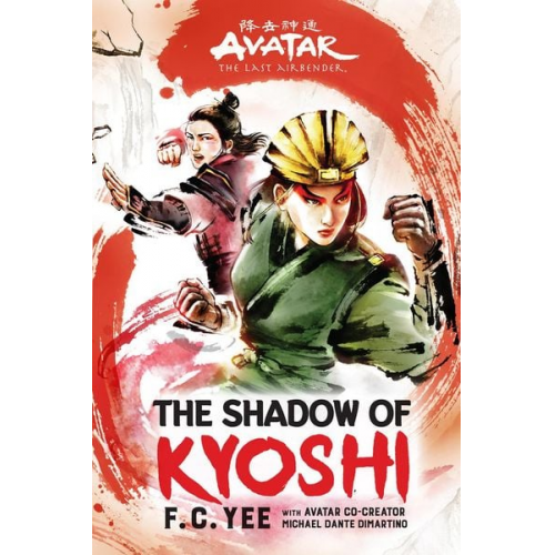 F. C. Yee - Avatar, the Last Airbender: The Shadow of Kyoshi (Chronicles of the Avatar Book 2)