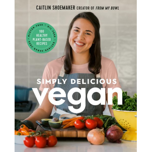 Caitlin Shoemaker - Simply Delicious Vegan