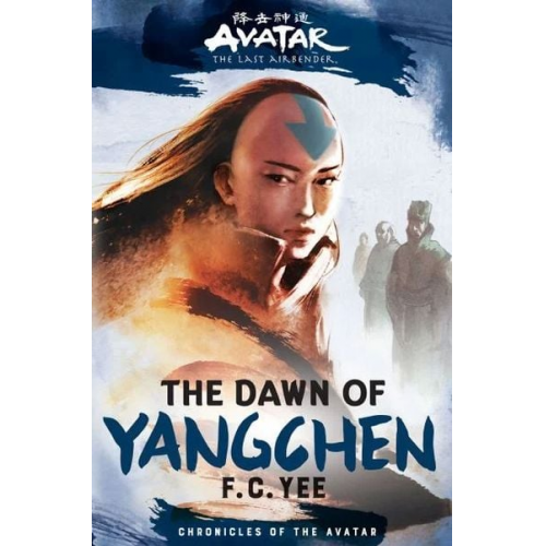 F. C. Yee - Avatar, the Last Airbender: The Kyoshi Novels and The Yangchen Novels (Chronicles of the Avatar Box Set 2)