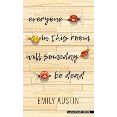 Emily Austin - Everyone in This Room Will Someday Be Dead