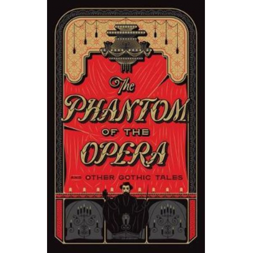 Various Authors .. - The Phantom of the Opera and Other Gothic Tales