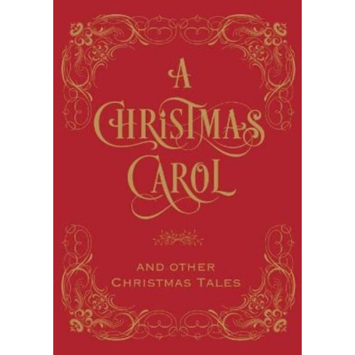 Charles Dickens - A Christmas Carol & Other Christmas Tales