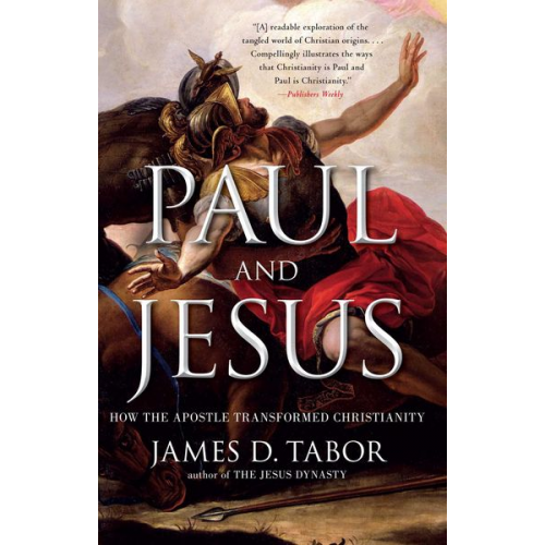 James D. Tabor - Paul and Jesus