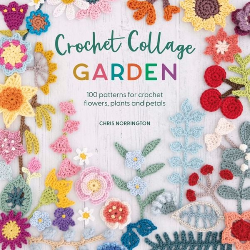 Chris Norrington - Crochet Collage Garden