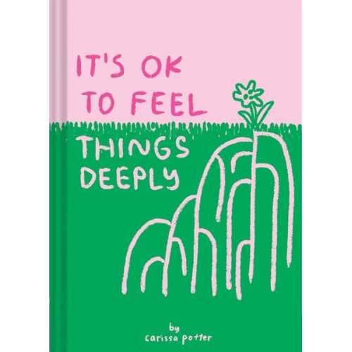 Carissa Potter - It's OK to Feel Things Deeply