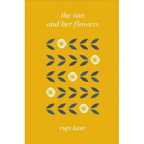 Rupi Kaur - The Sun and Her Flowers