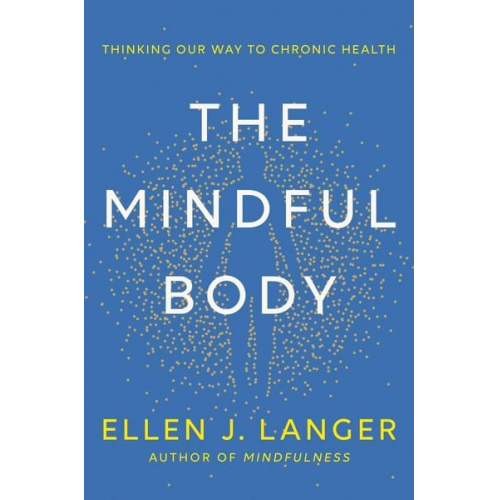 Ellen Langer - The Mindful Body