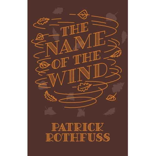Patrick Rothfuss - The Name of the Wind. 10th Anniversary Edition