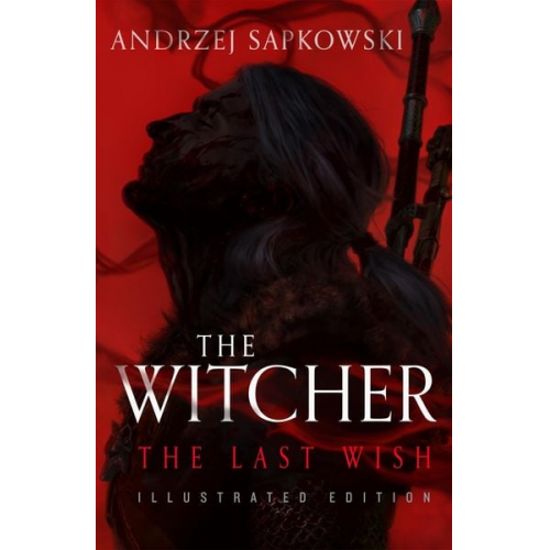 Andrzej Sapkowski - The Last Wish. Illustrated Hardback Edition