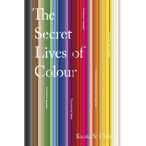 Kassia St Clair - The Secret Lives of Colour