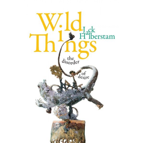 Jack Halberstam - Wild Things