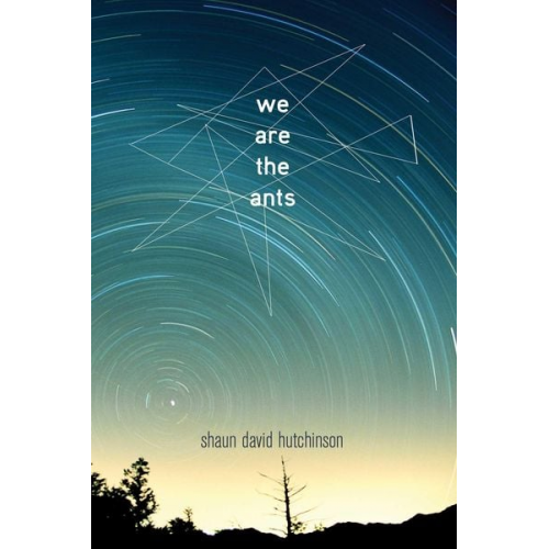 Shaun David Hutchinson - We Are the Ants