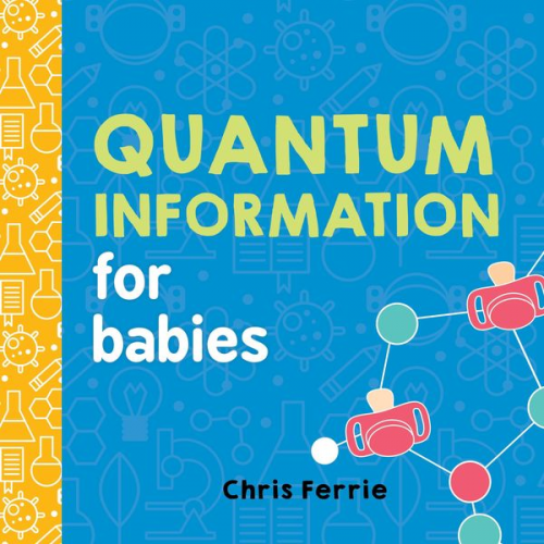 Chris Ferrie - Quantum Information for Babies