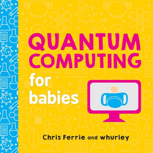 Chris Ferrie Whurley - Quantum Computing for Babies