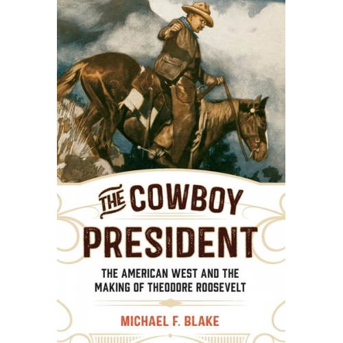 Michael F. Blake - The Cowboy President