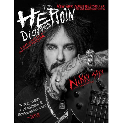 Nikki Sixx - The Heroin Diaries: Ten Year Anniversary Edition