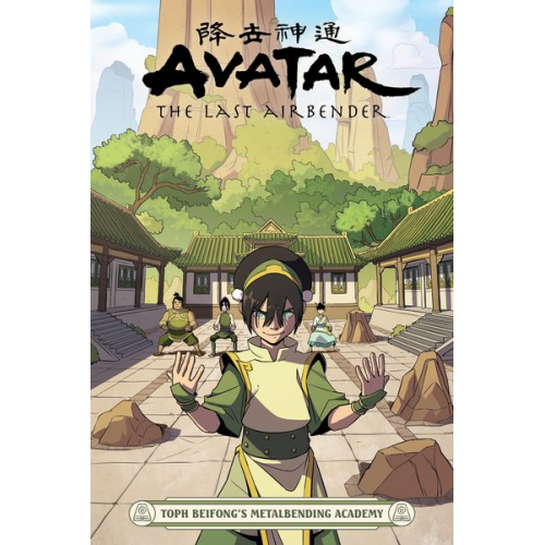 Faith Erin Hicks - Avatar: The Last Airbender - Toph Beifong's Metalbending Academy