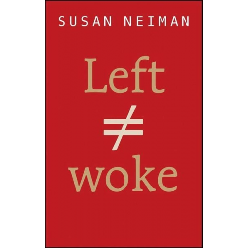 Susan Neiman - Left Is Not Woke