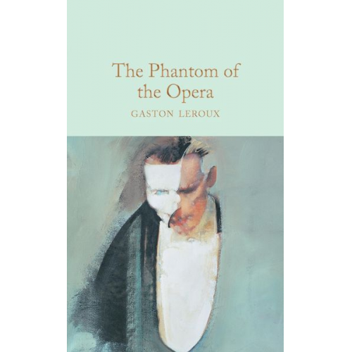 Gaston Leroux - The Phantom of the Opera