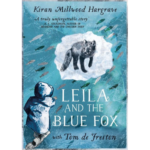 Kiran Millwood Hargrave - Leila and the Blue Fox