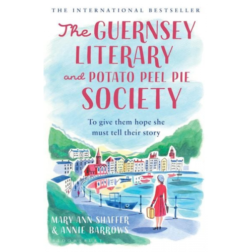 Annie Barrows Mary Ann Shaffer - The Guernsey Literary and Potato Peel Pie Society