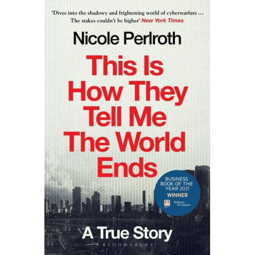 Nicole Perlroth - This Is How They Tell Me the World Ends