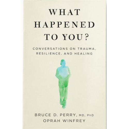 Oprah Winfrey Bruce D. Perry - What Happened to You?